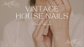 Vintage House Nails